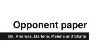 Opponent paper
