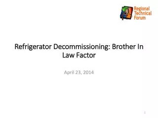 Refrigerator Decommissioning: Brother In Law Factor