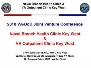 2010 VA/DoD Joint Venture Conference Naval Branch Health Clinic Key West &amp;