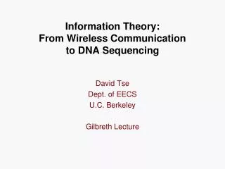 Information Theory: From Wireless Communication to DNA Sequencing
