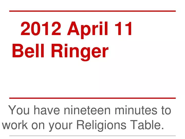 2012 april 11 bell ringer