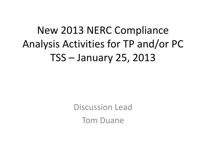 new 2013 nerc compliance analysis activities for tp and or pc tss january 25 2013