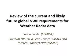 Review of the current and likely future global NWP requirements for Weather Radar data