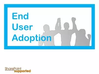 End User Adoption