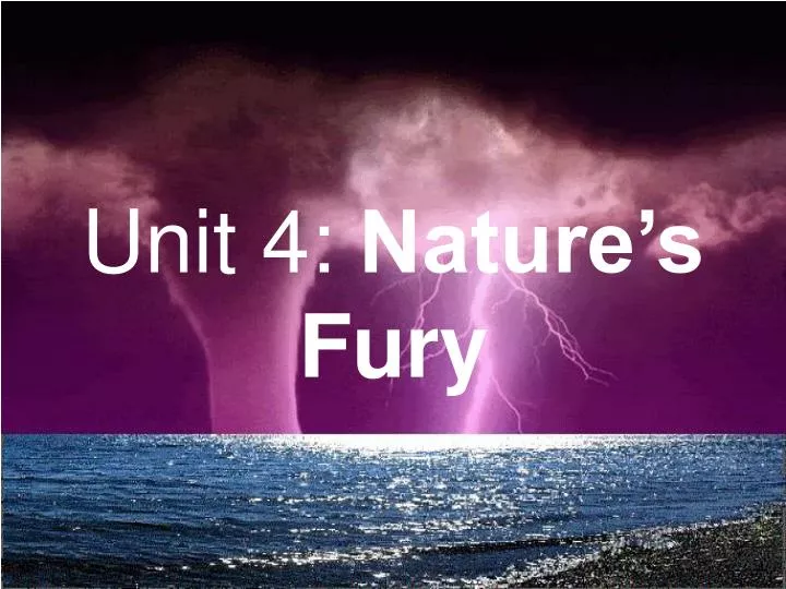 unit 4 nature s fury