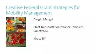 Creative Federal Grant Strategies for Mobility Management