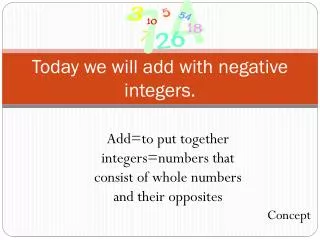 Today we will add with negative integers.