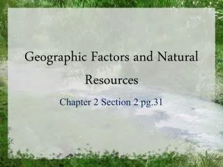 Geographic Factors and Natural Resources