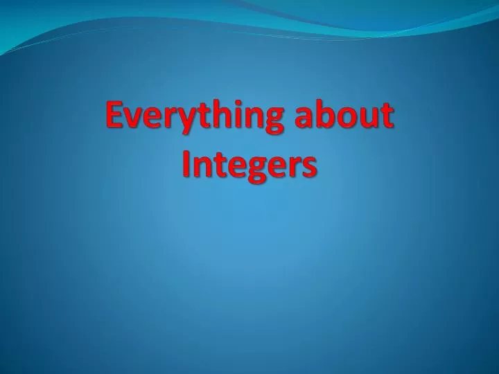 everything about integers