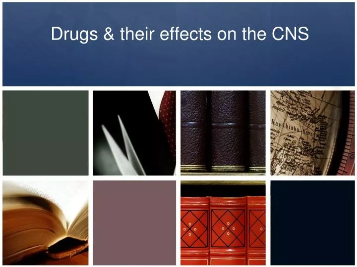 drugs their effects on the cns