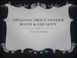 Opinions about gender roles &amp; Equality
