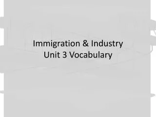 Immigration &amp; Industry Unit 3 Vocabulary