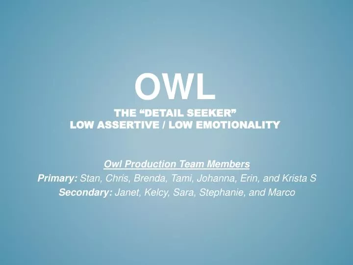 owl the detail seeker low assertive low emotionality