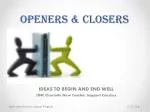 OPENERS &amp; CLOSERS - slide 1