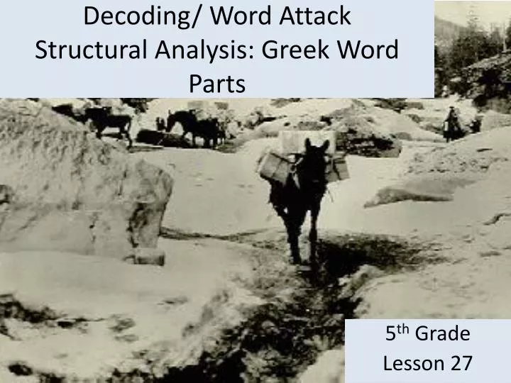 decoding word attack structural analysis greek word parts