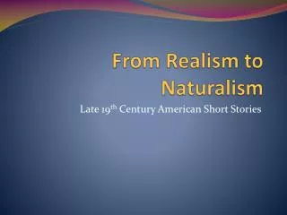 From Realism to Naturalism