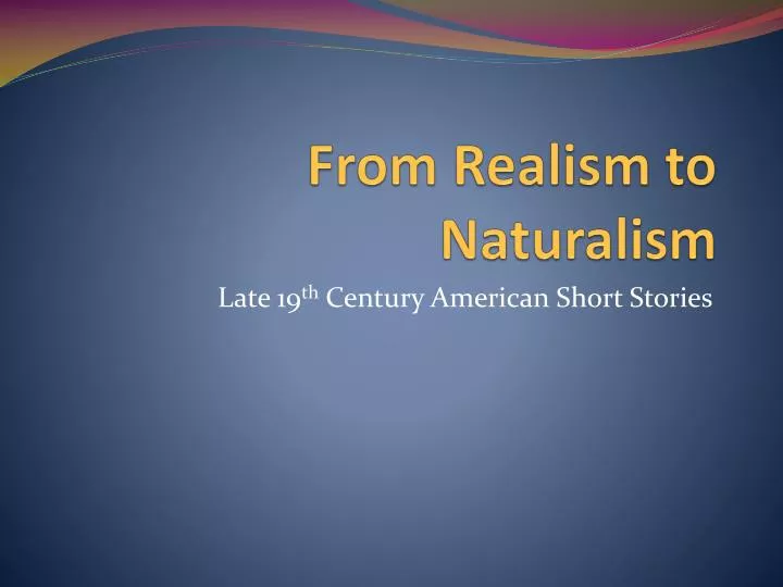 from realism to naturalism