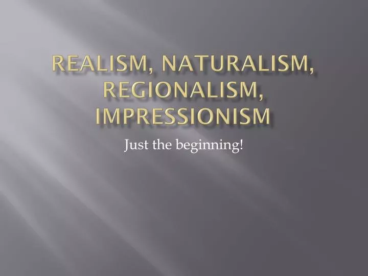 realism naturalism regionalism impressionism