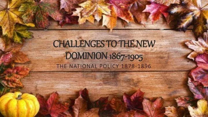 challenges to the new dominion 1867 1905