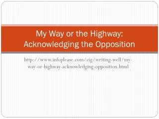 My Way or the Highway: Acknowledging the Opposition