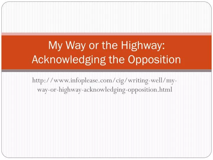 my way or the highway acknowledging the opposition