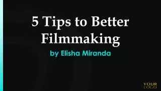 5 Tips to Better Filmmaking