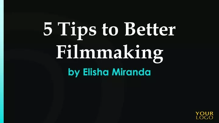 5 tips to better filmmaking