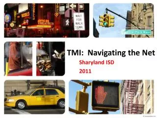 TMI: Navigating the Net