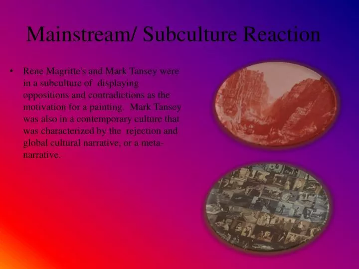 mainstream subculture reaction