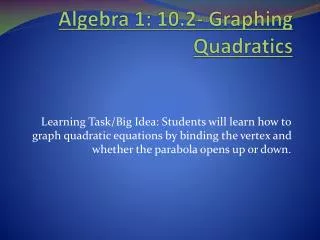 Algebra 1: 10.2- Graphing Quadratics