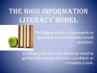 THE BIG6 INFORMATION LITERACY MODEL