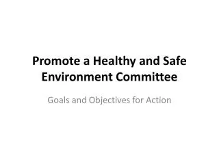 Promote a Healthy and Safe Environment Committee