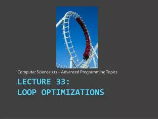 Lecture 33: Loop Optimizations