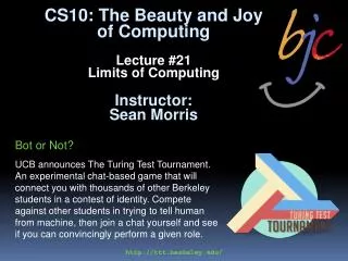 CS10: The Beauty and Joy of Computing Lecture #21 Limits of Computing Instructor: Sean Morris