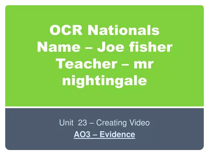ocr nationals name joe fisher teacher mr nightingale