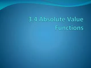 3.4 Absolute Value Functions
