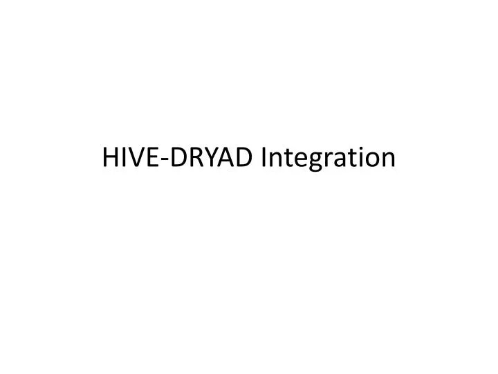 hive dryad integration
