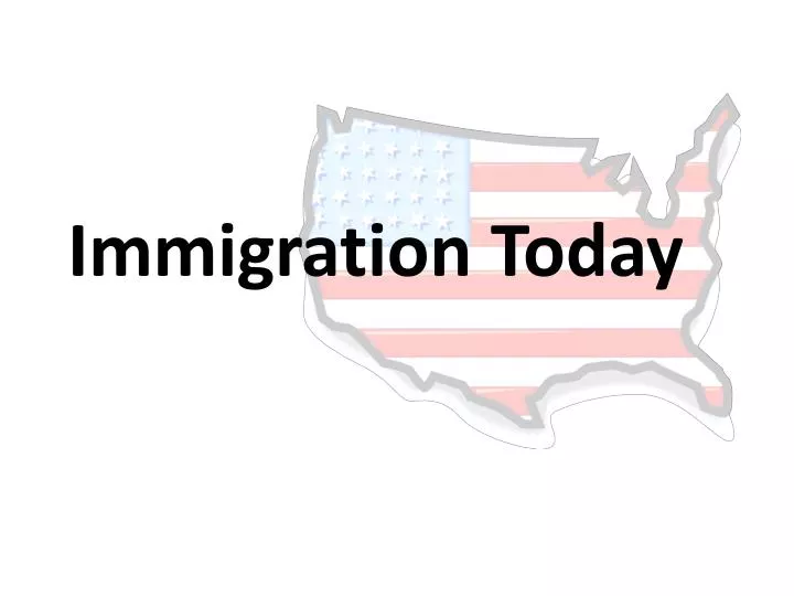 immigration today