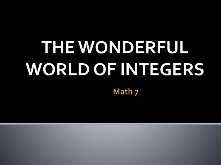 the wonderful world of integers
