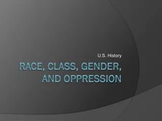 Race, Class, Gender, and Oppression