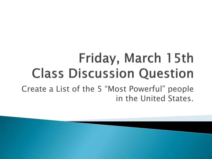 friday march 15th class discussion question