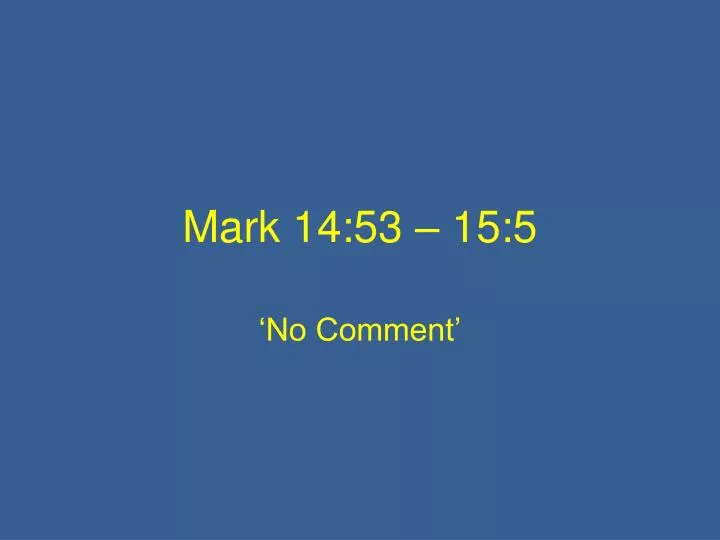 mark 14 53 15 5