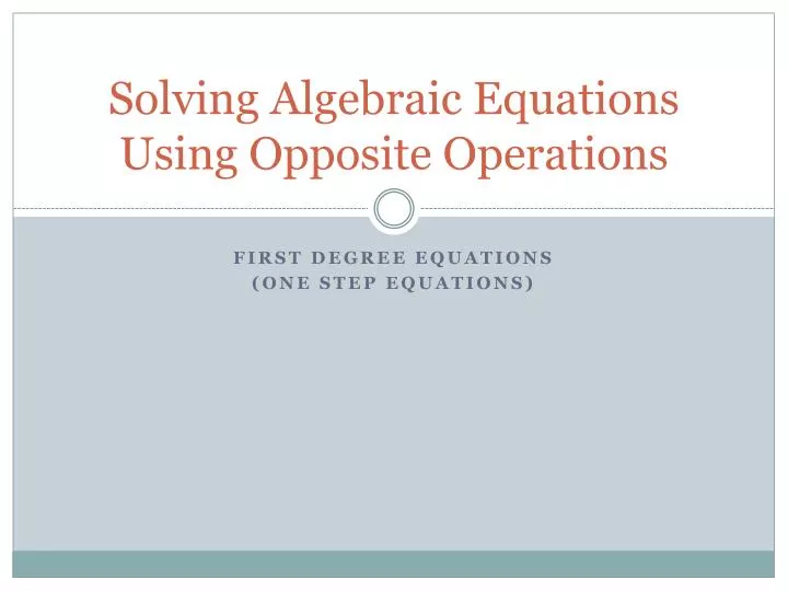 solving algebraic equations using opposite operations