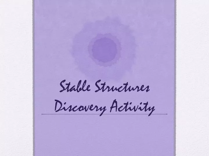 stable structures discovery activity