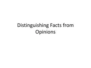 Distinguishing Facts from Opinions