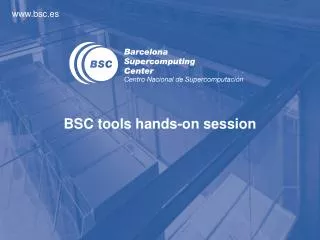 BSC tools hands-on session