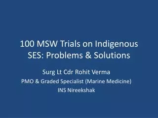 100 MSW Trials on Indigenous SES: Problems &amp; Solutions