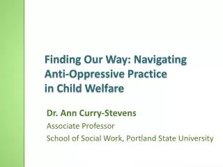 Finding Our Way: Navigating Anti-Oppressive Practice in Child Welfare