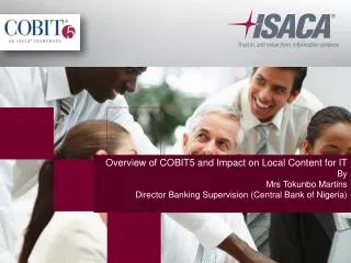 Overview of COBIT5 and Impact on Local Content for IT By Mrs Tokunbo Martins