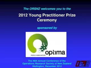 The ORSNZ welcomes you to the 2012 Young Practitioner Prize Ceremony sponsored by